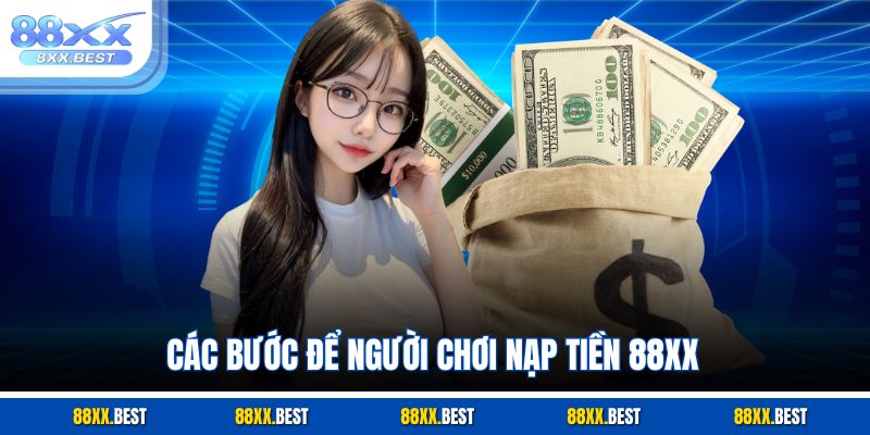 Các bước để người chơi nạp tiền 88XX